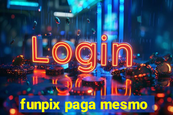 funpix paga mesmo